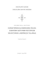 Karakterizacija MARAGING čelika dobivenih aditivnim postupkom selektivnog laserskog taljenja