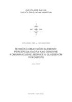 Tehničko-umjetnički elementi i percepcija kadra kao osnovne komunikacijske jedinice u glazbenom videospotu